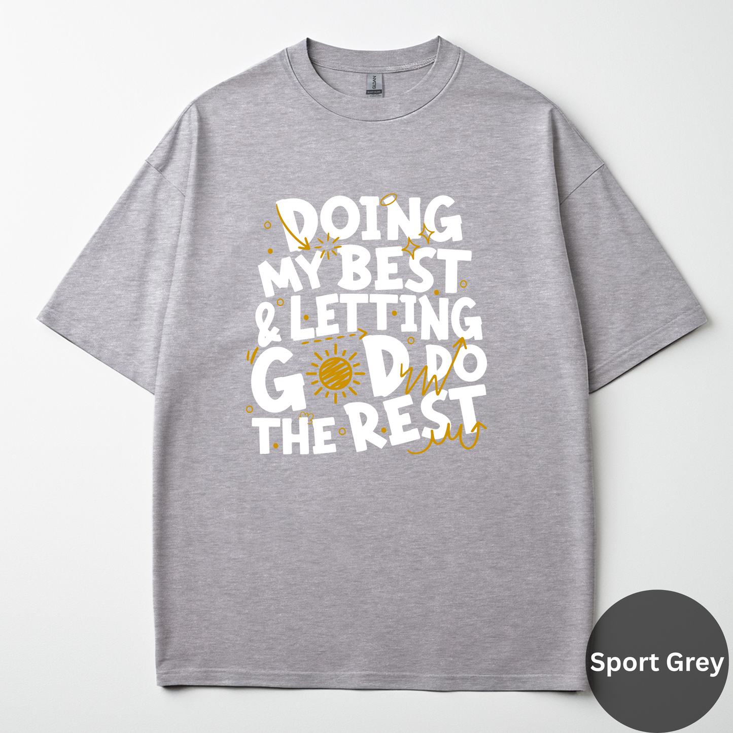 Doing My Best And Letting God Do The Rest Tee