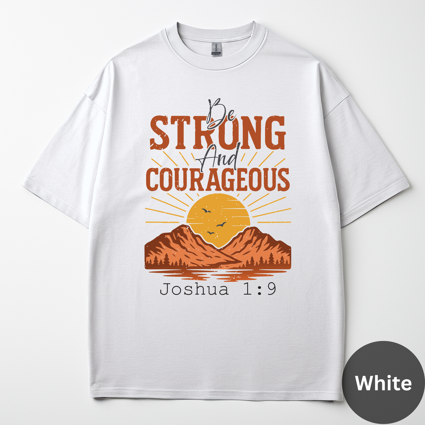 Be Strong And Courageous Tee -Joshua 1:9