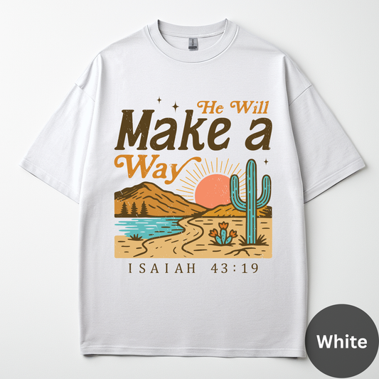 He Will Make A Way Tee - Isaiah 43:19