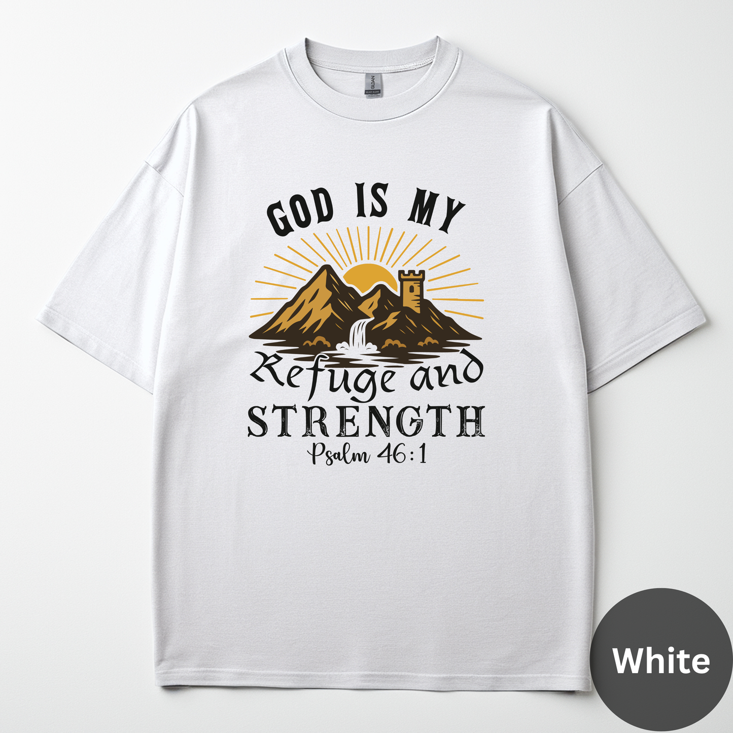 God Is My Refuge And Strength Tee - Psalm 46:1