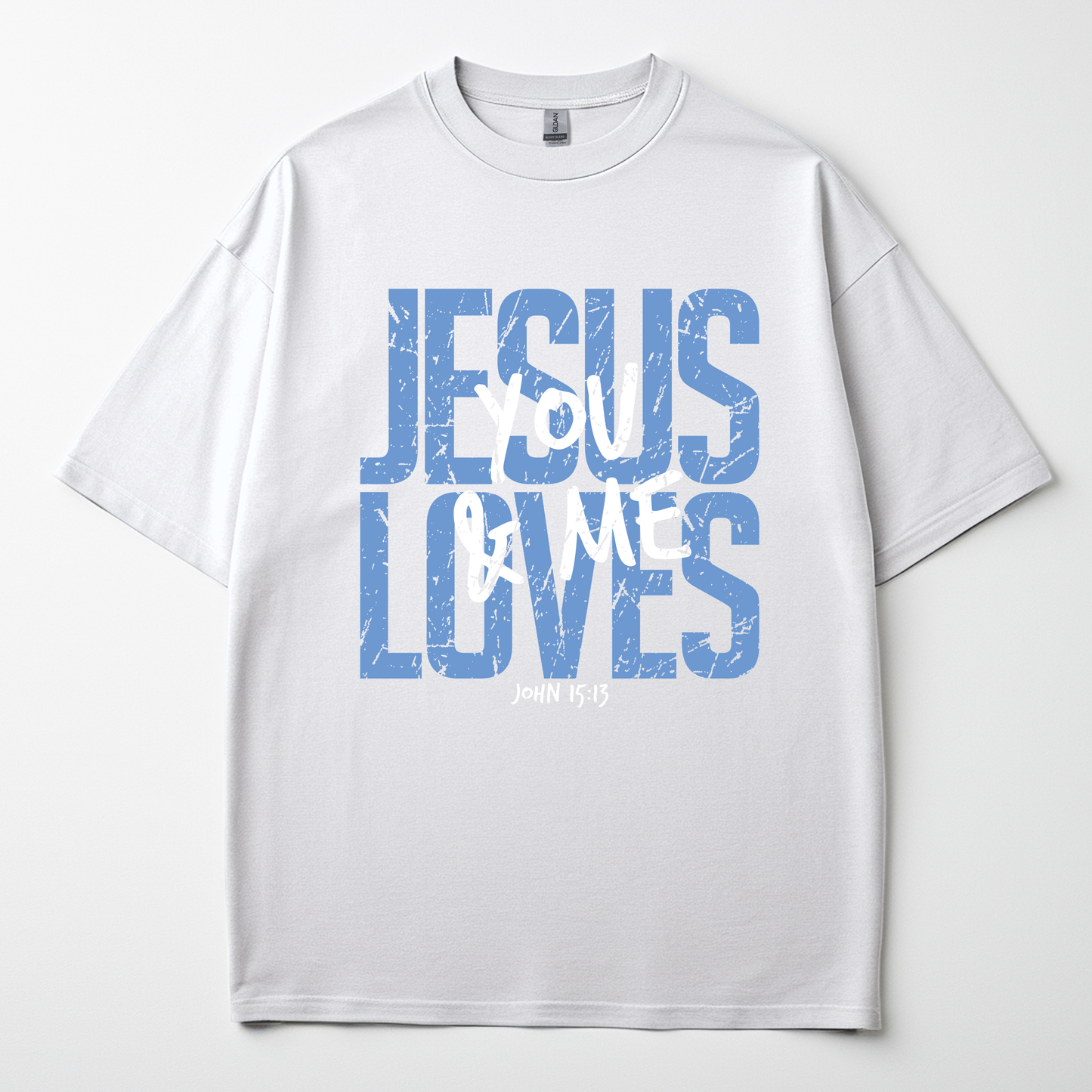 Jesus Loves You And Me Tee -John 15:13