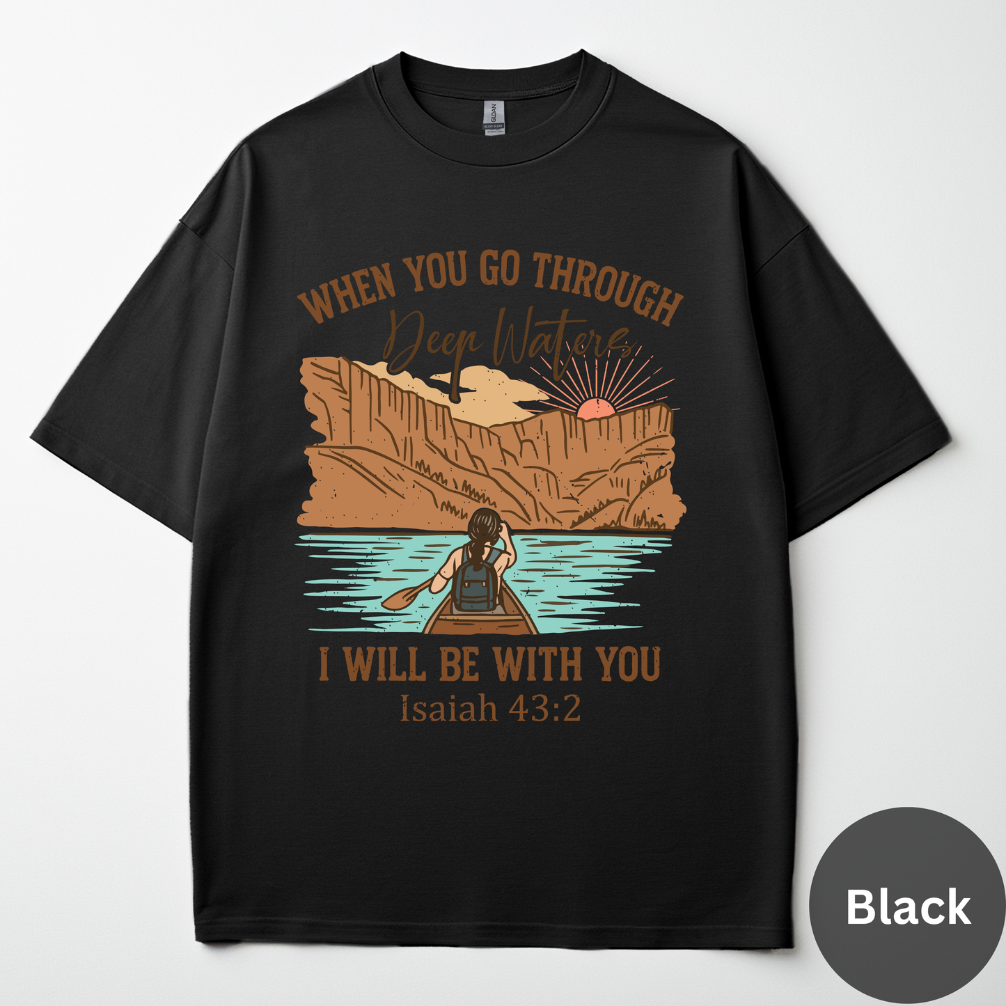 When You Go Through Deep Waters I Will Be With You Tee - Isaiah 43:2