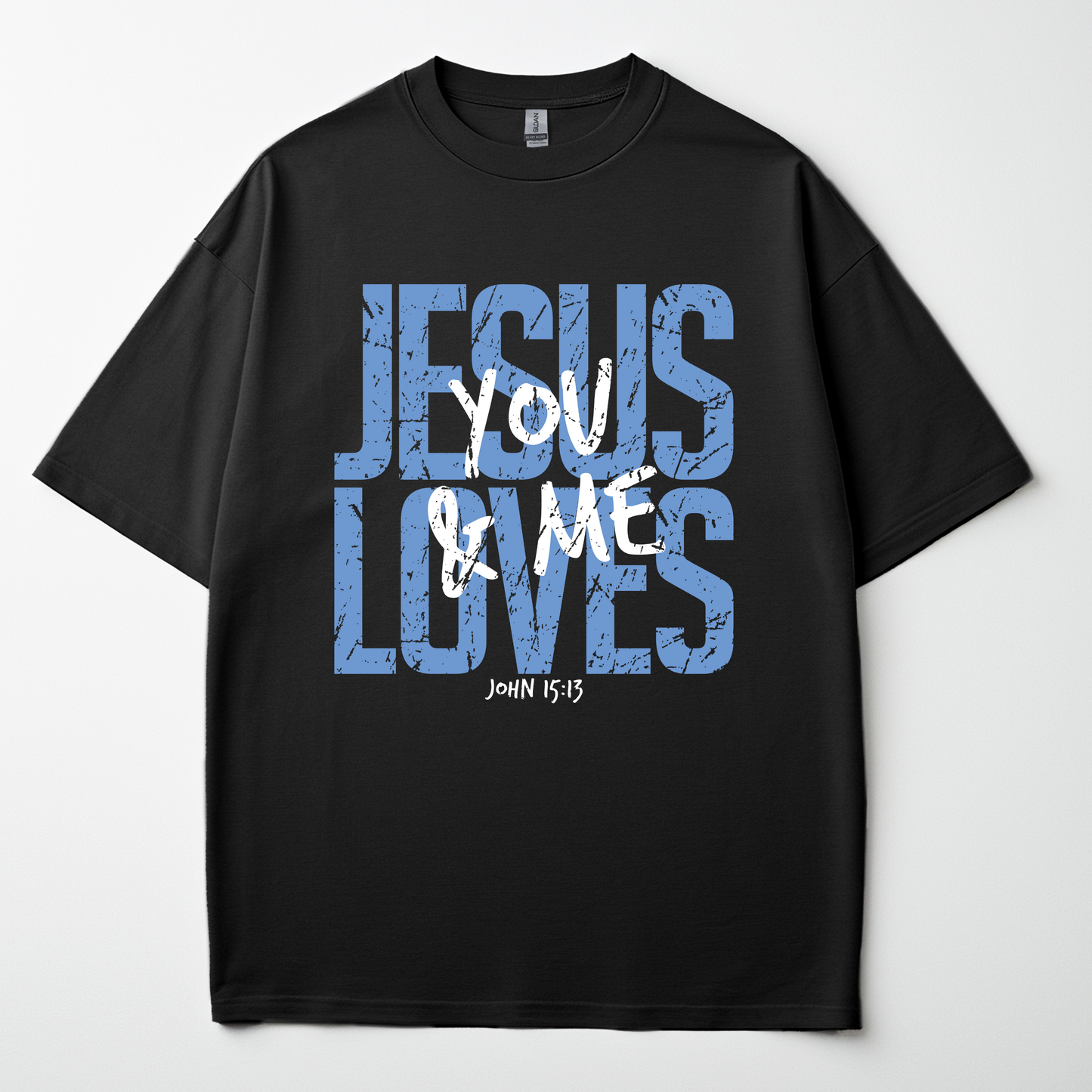 Jesus Loves You And Me Tee -John 15:13