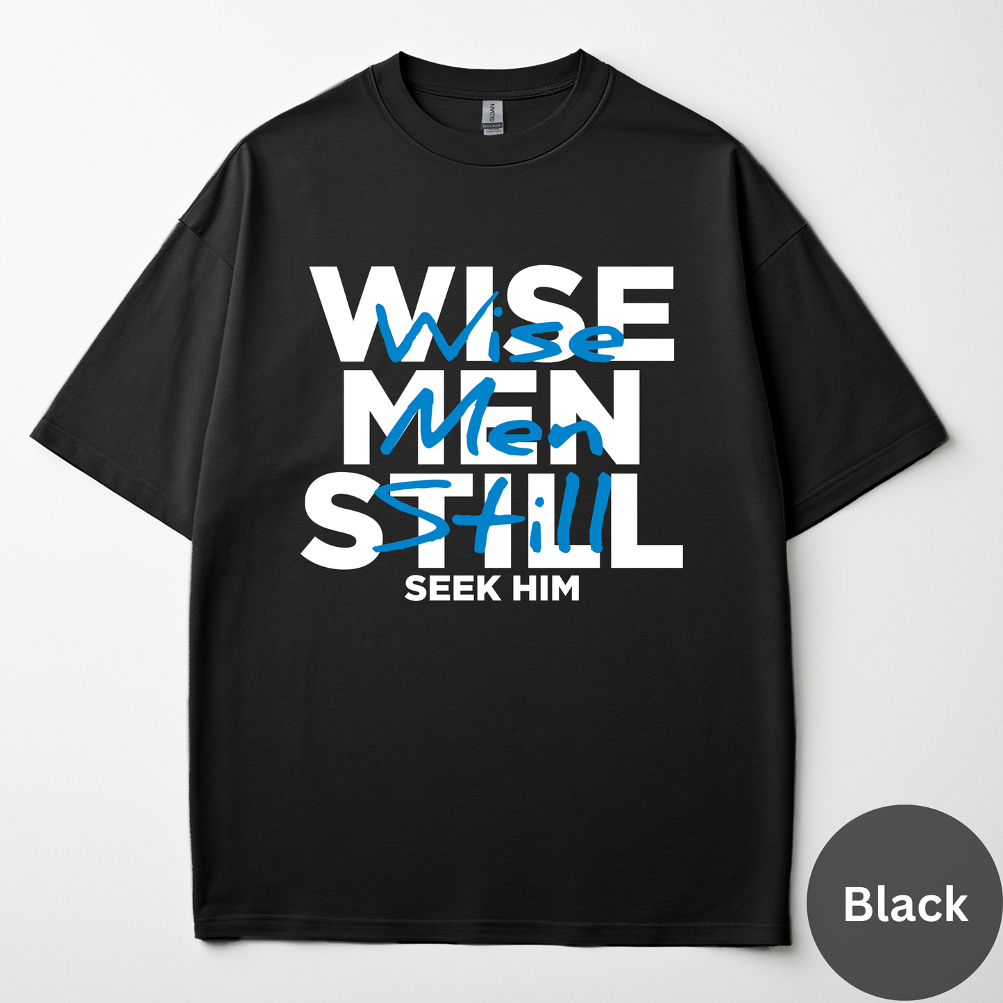Wise Man Still Seek Him Tee