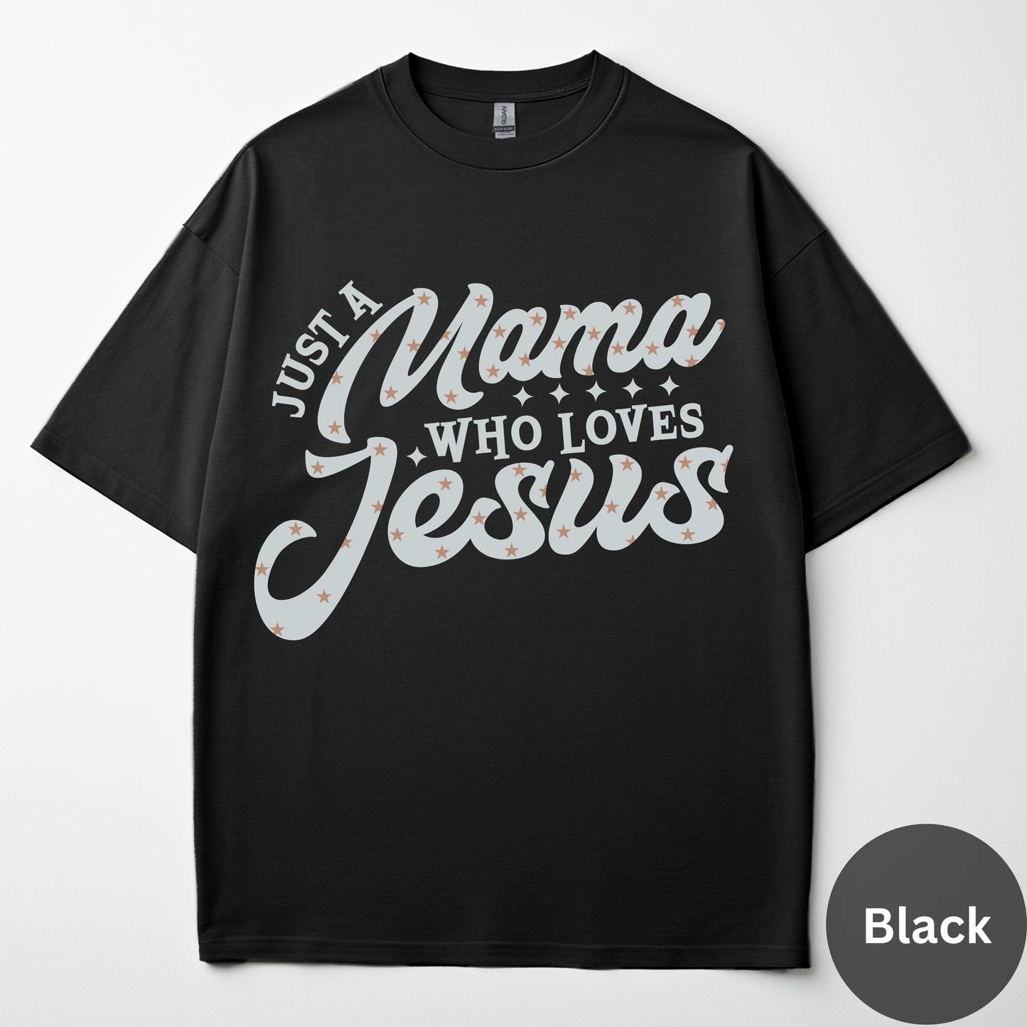 Just A Mama Who Loves Jesus Tee