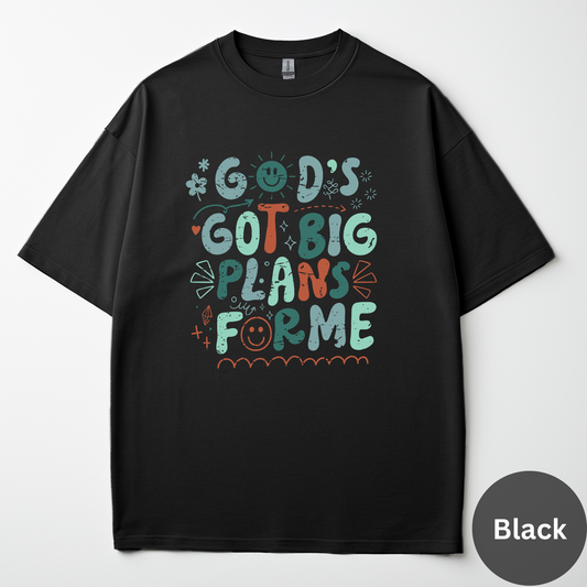 God's Got Big Plans For Me Tee