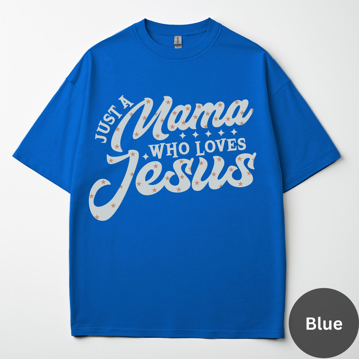 Just A Mama Who Loves Jesus Tee