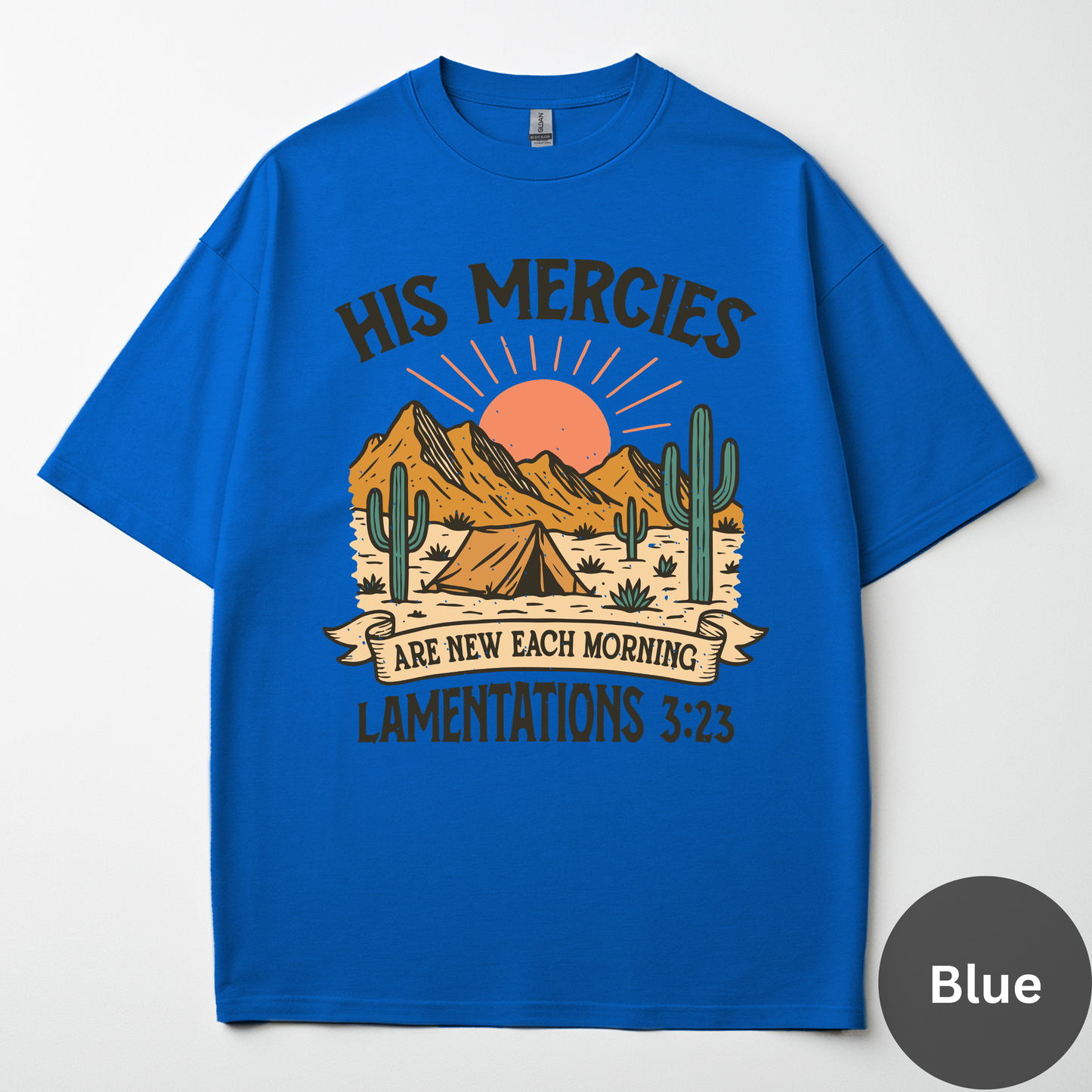 His Mercies Are New Each Morning Tee -Lamentations 3:23