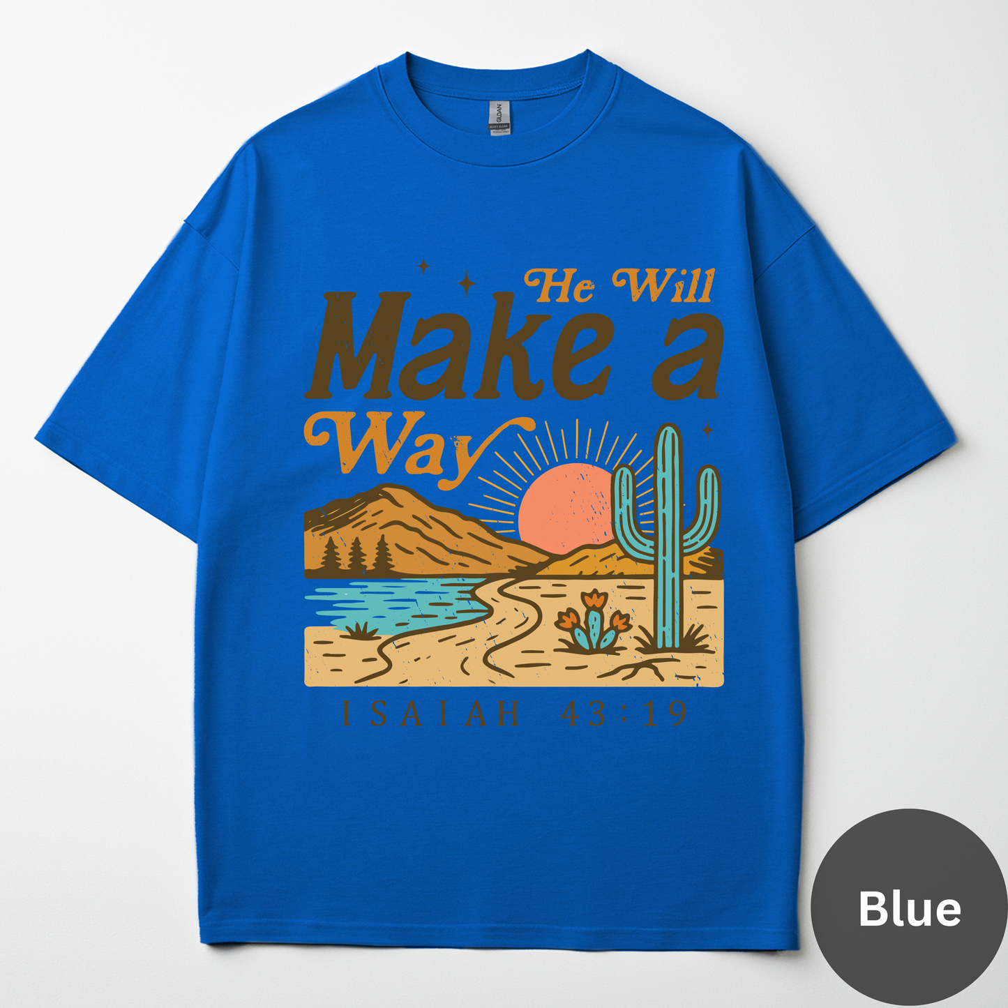 He Will Make A Way Tee - Isaiah 43:19