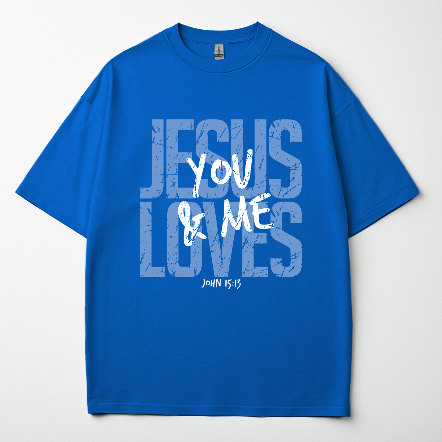 Jesus Loves You And Me Tee -John 15:13