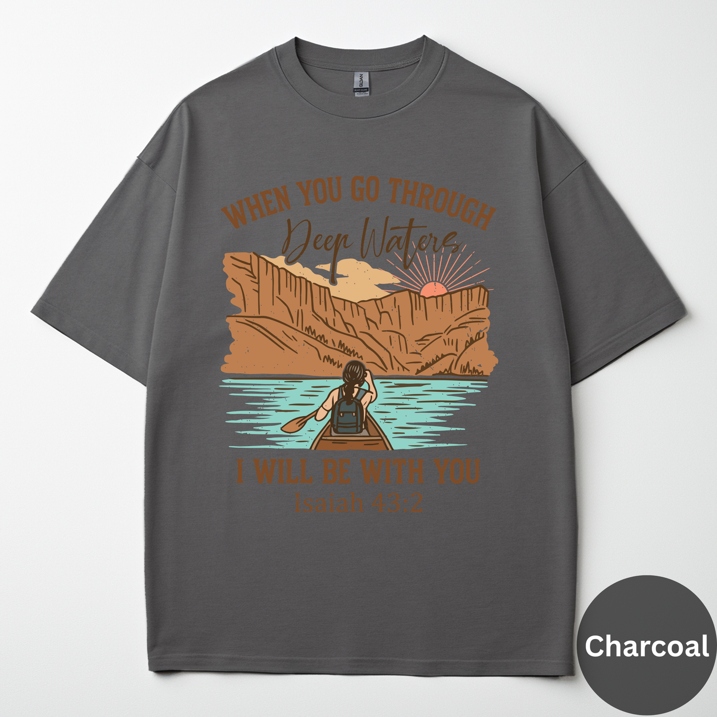 When You Go Through Deep Waters I Will Be With You Tee - Isaiah 43:2