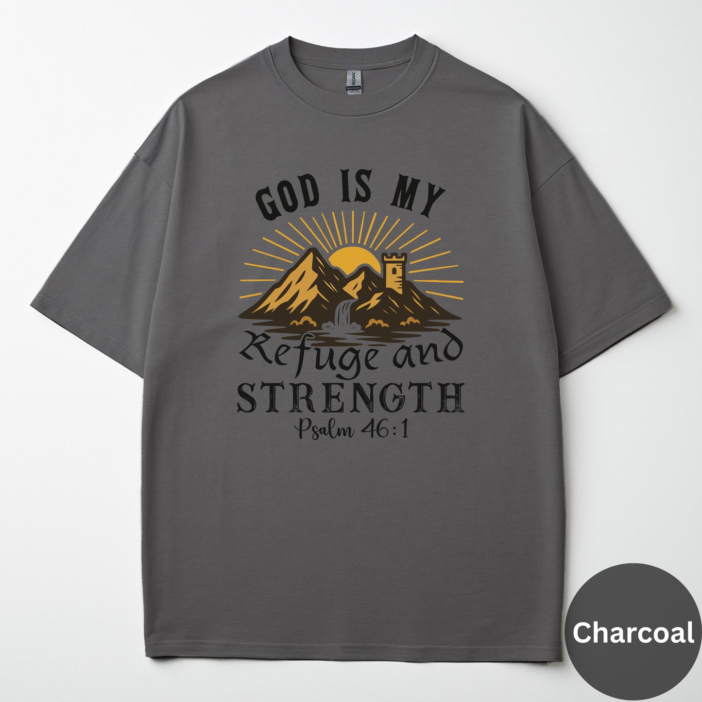 God Is My Refuge And Strength Tee - Psalm 46:1