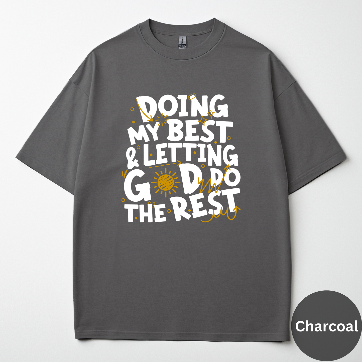Doing My Best And Letting God Do The Rest Tee