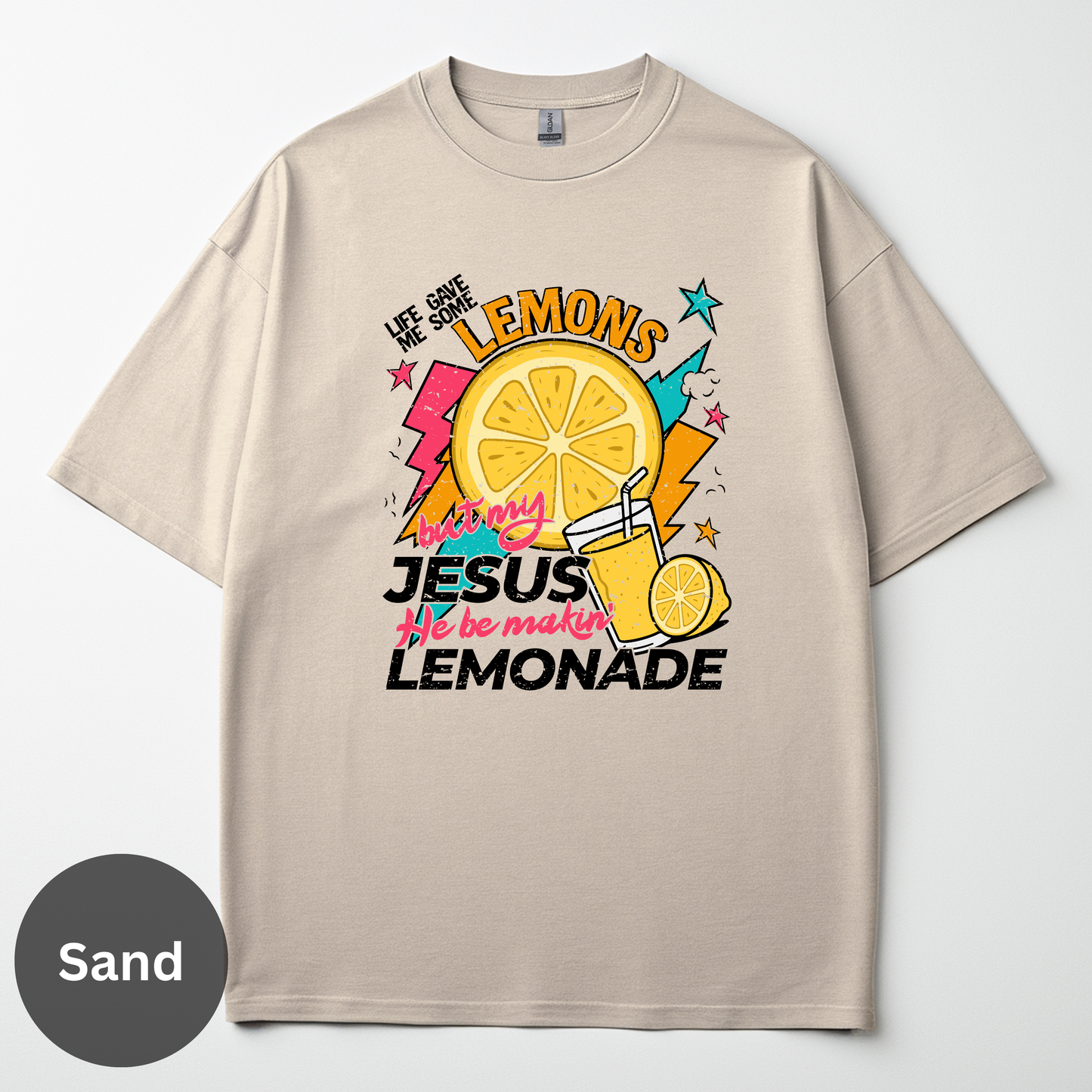 Life Gave Me Some Lemons But My Jesus He be Makin' Lemonade Tee