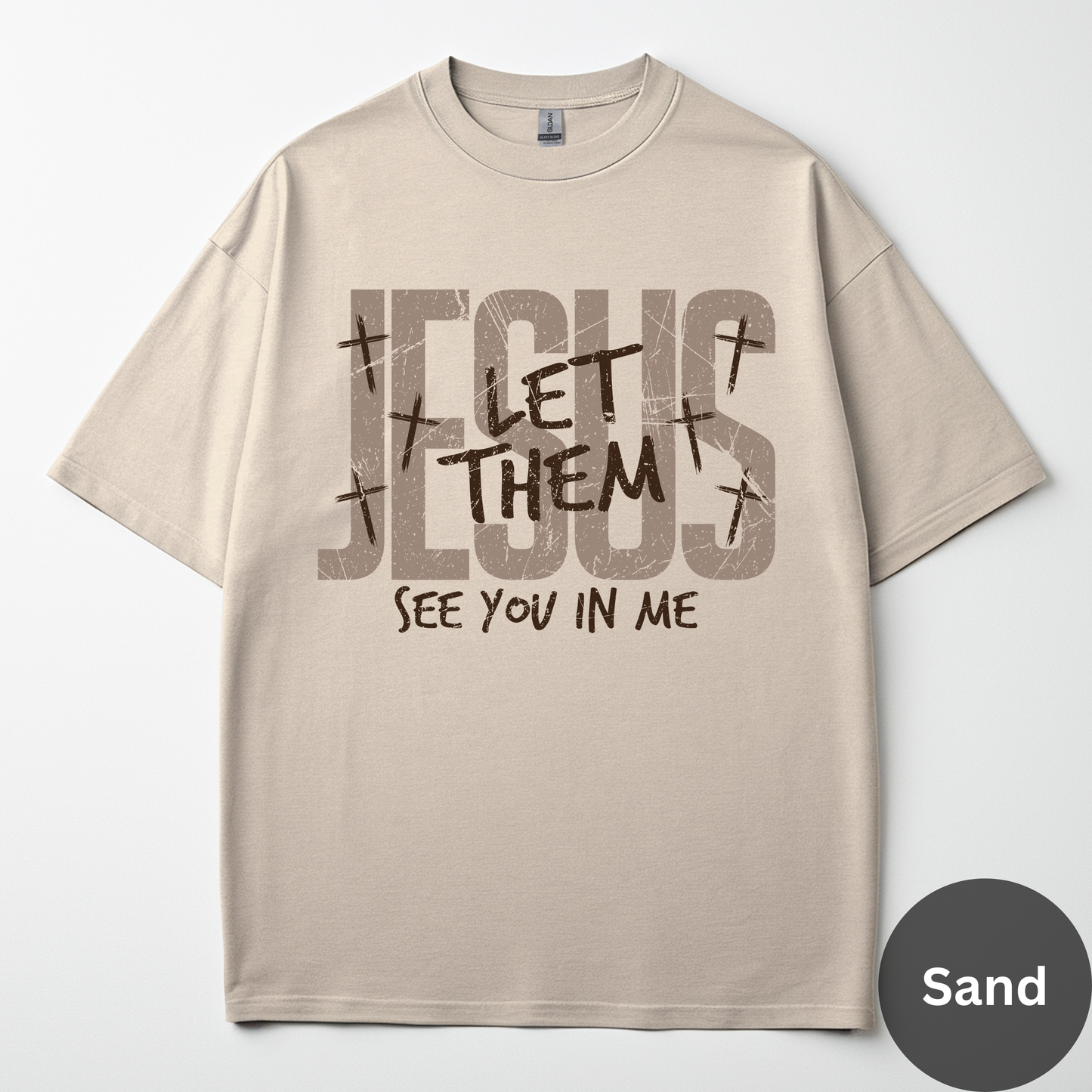 Jesus Let Them See You In Me Tee