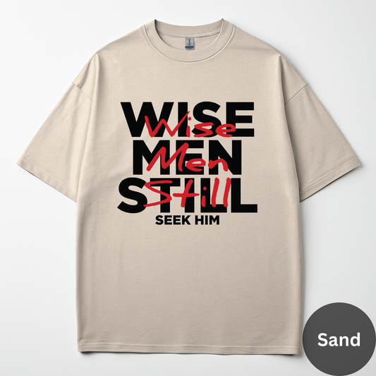 Wise Man Still Seek Him Tee