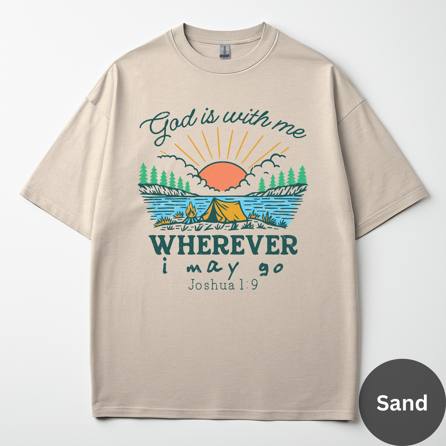 God Is With Me Wherever I May Go Tee -Joshua 1:9