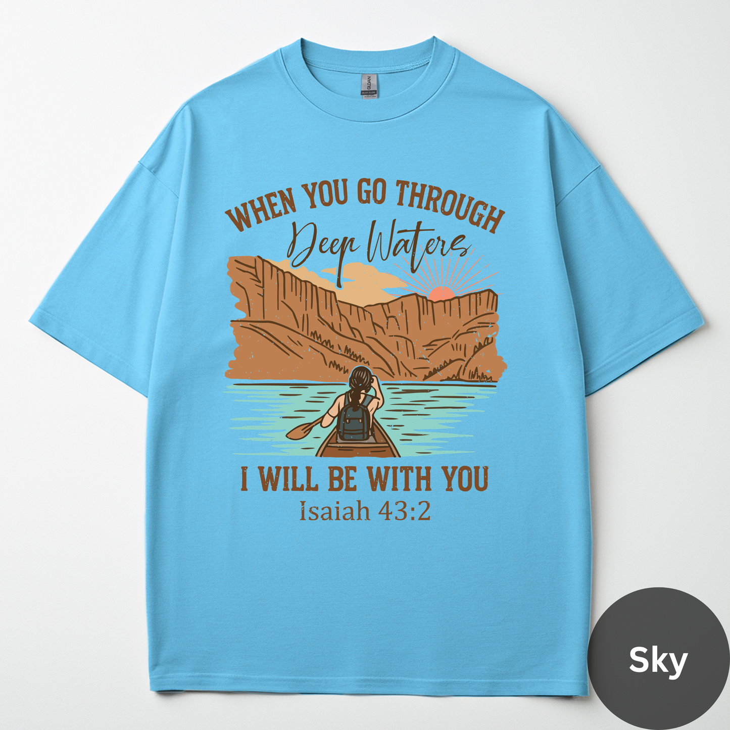 When You Go Through Deep Waters I Will Be With You Tee - Isaiah 43:2