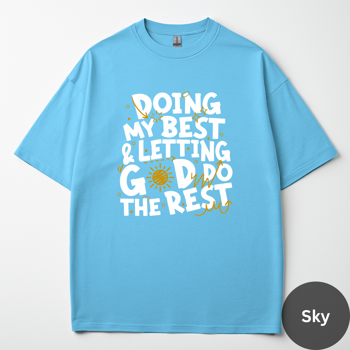 Doing My Best And Letting God Do The Rest Tee