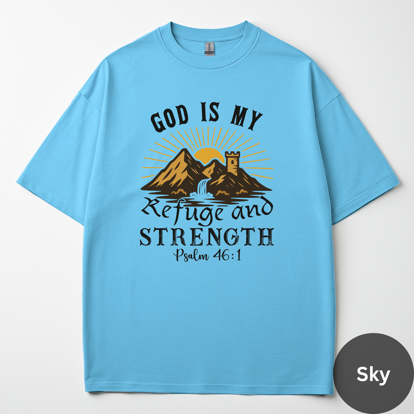 God Is My Refuge And Strength Tee - Psalm 46:1