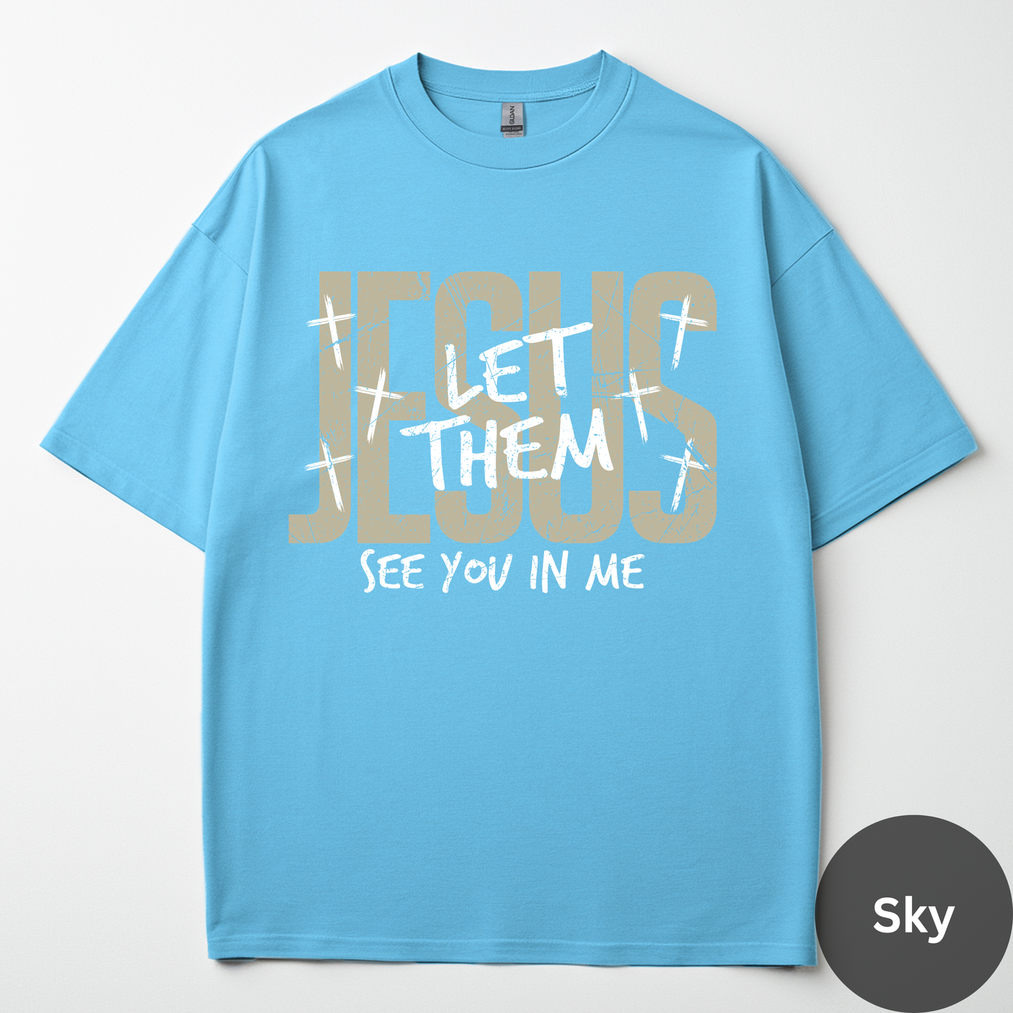 Jesus Let Them See You In Me Tee