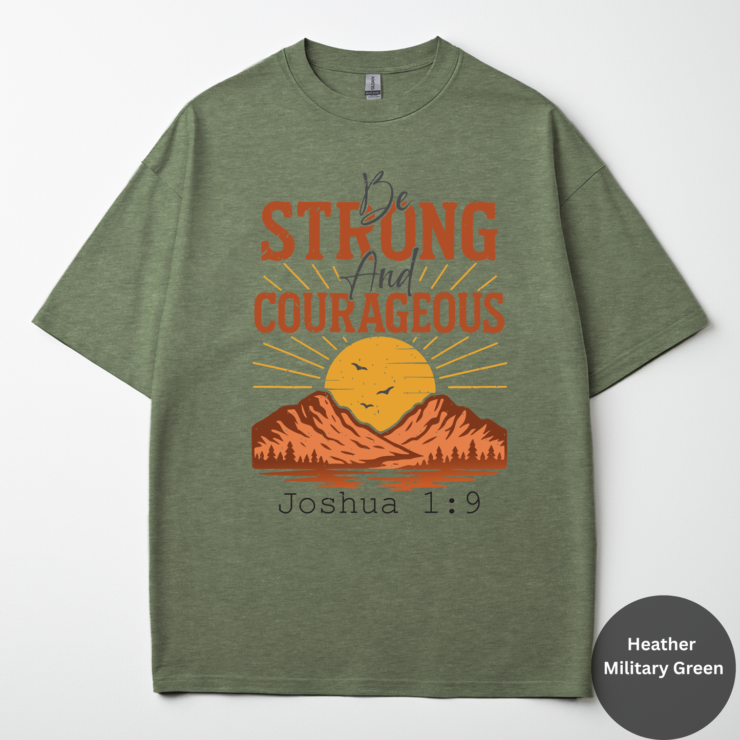 Be Strong And Courageous Tee -Joshua 1:9