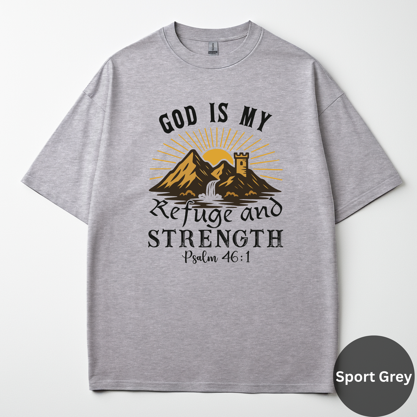 God Is My Refuge And Strength Tee - Psalm 46:1
