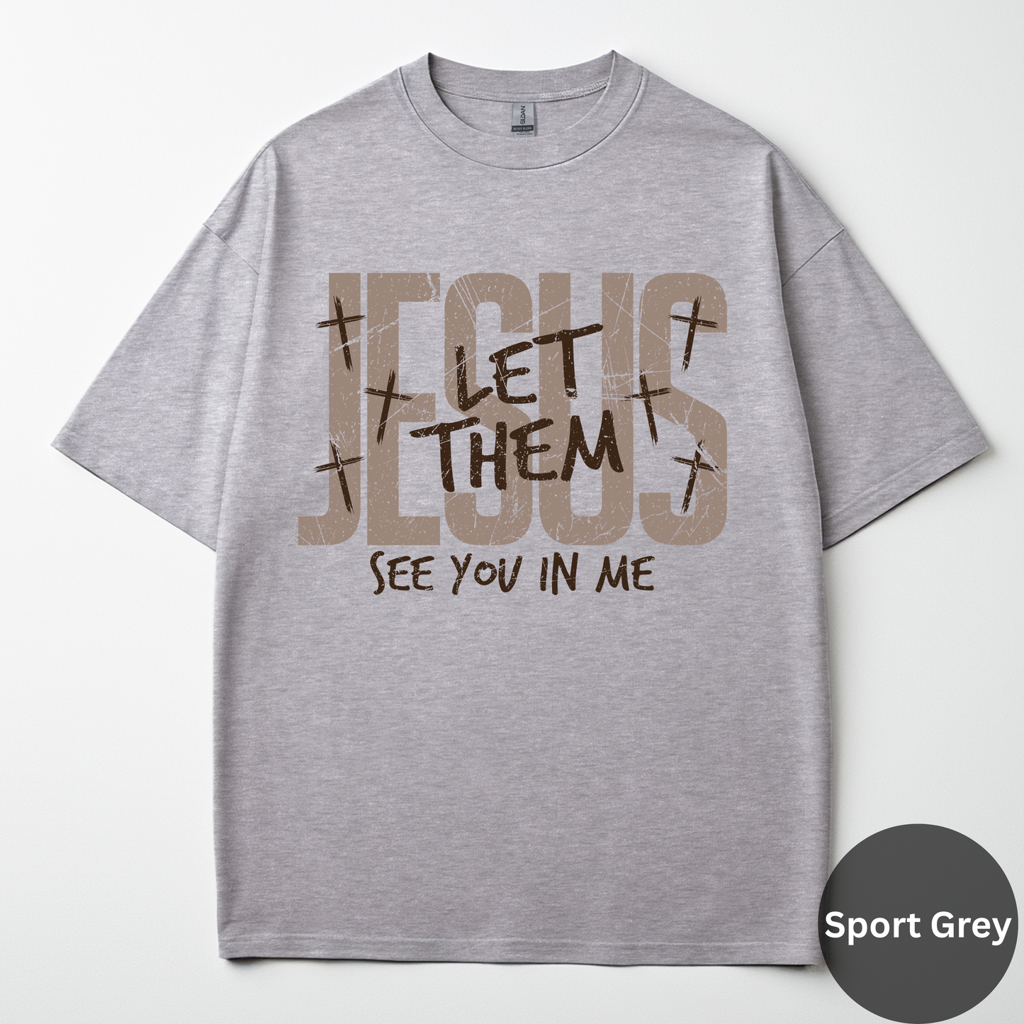 Jesus Let Them See You In Me Tee